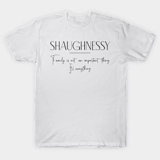 Shaughnessy Family, Shaughnessy Name, Shaughnessy Middle Name T-Shirt